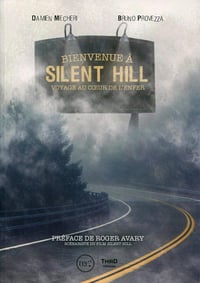 Bienvenue à Silent Hill - Voyage au coeur de l'enfer - Damien Mecheri, Bruno Provezza (2018)