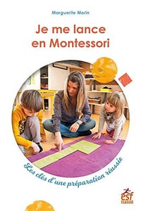 Je me lance en Montessori: Les clés d'une préparation réussie - Marguerite Morin (2019)
