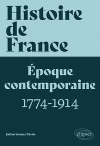 Histoire de France Époque contemporaine 1774-1914 - Julian Gomez Pardo (2022)