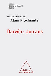 Darwin : 200 ans (Travaux du Collège de France) - Alain Prochiantz