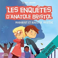 Marabout et bouts de mystère: Les enquêtes d'Anatole Bristol 4 -Sophie Laroche (2022)