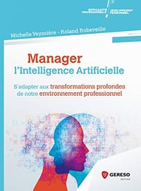 Manager l’intelligence artificielle - Roland Robeveille et Michelle Veyssière (2019)