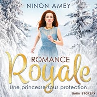 Une princesse sous protection: Romance royale Vol. 1 - Ninon Amey (2024)