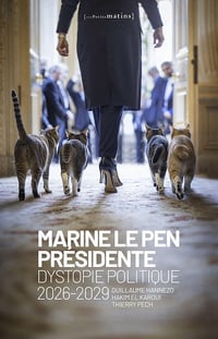Marine Le Pen présidente - Dystopie politique - Guillaume Hannezo (2025)