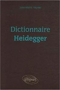 Dictionnaire Heidegger - Jean-Marie Vaysse