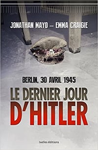 Le Dernier Jour d’Hitler: Berlin, 30 avril 45
