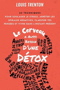 Le Cerveau a Aussi Besoin D’une Détox - Louis Trenton (2025)
