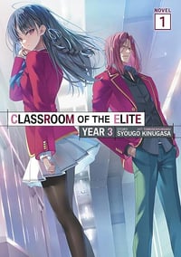 Classroom of the Elite: Year 3 (Light Novel) Vol. 1 - Syougo Kinugasa (2026)
