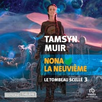 Nona la neuvième : Le tombeau scellé Tome 3 - Tamsyn Muir