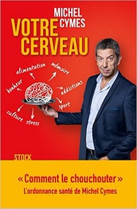 Votre cerveau - Michel Cymes & Patrice Romedenne