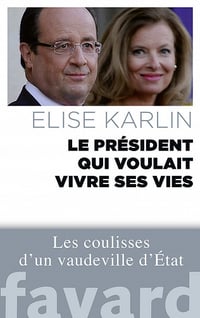 Le président qui voulait vivre ses vies - Elise Karlin
