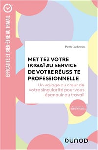 Pierre Cocheteux - Mettez votre Ikigaï au service de votre réussite professionnelle (2025)