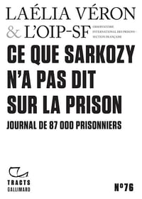 Laélia Véron, OIP-SF - Tracts (N°76) - Ce que Sarkozy n’a pas dit sur la prison. Journal de 87 000 prisonniers (2026)