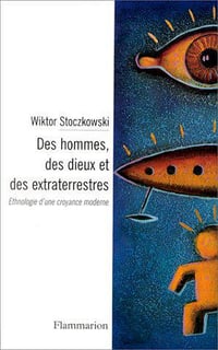 DES HOMMES, DES DIEUX ET DES EXTRATERRESTRES - Wiktor Stoczkowski