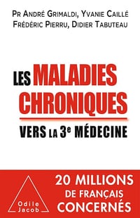Les Maladies chroniques: Vers la troisième médecine - Frédéric Pierru, André Grimaldi (2017)