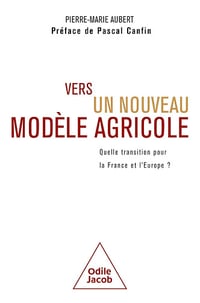 Vers un nouveau modèle agricole: Quelle transition pour la France et l'Europe ? - Pierre-Marie Aubert (2025)