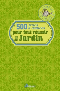 500 trucs et astuces pour se faciliter la vie au jardin