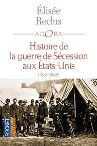 Histoire de la Guerre de Sécession aux Etats-Unis (1861-1865) - Élisée Reclus