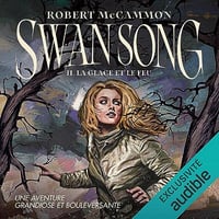 La glace et le feu: Swan Song 2 - Robert McCammon (2023)
