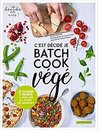 C'est décidé je batch cook végé - Sandra Thomann (2020)