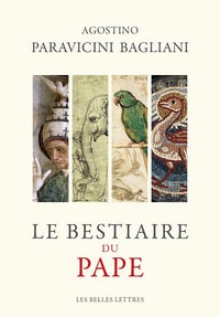 Le bestiaire du pape - Agostino Paravicini Bagliani
