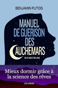Benjamin Putois - Manuel de guérison des cauchemars