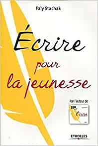 Écrire pour la jeunesse - Faly Stachak
