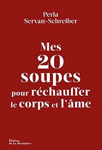 Mes 20 soupes pour réchauffer le corps et l'âme - Perla Servan-Schreiber (2023)