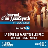 Cheval de Troie: Journal d'un AssaSynth 3 - Martha Wells (2024)
