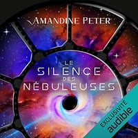 Amandine Peter - Tome 2 - Le Silence des Nébuleuses [2022]