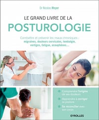 Le grand livre de la posturologie : Combattre les maux chroniques