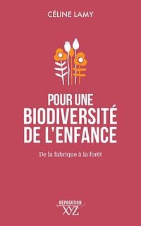 Pour une biodiversité de l'enfance : De la fabrique à la forêt - Céline Lamy (2025)