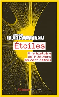 Étoiles. Une histoire de l'Univers en cent astres - Florian Freistetter (2023)