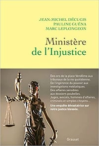 Ministère de l'injustice - Jean-Michel Décugis et Pauline Guéna (2022)