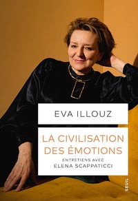 La Civilisation des émotions: Entretiens avec Elena Scappaticci - Eva Illouz (2925)