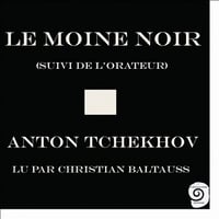 Le Moine noir, suivi de l'Orateur - Anton Tchekhov (2011)