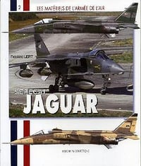 Sepecat Jaguar (Les Matériels de L’Armée de L’Air 2)