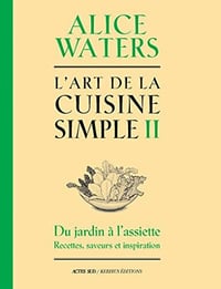 L'art de la cuisine simple II - Alice Waters (2022)