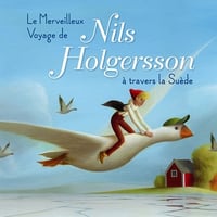 Selma Lagerlöf - Le Merveilleux voyage de Nils Holgersson [2010]