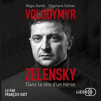 Volodymyr Zelensky - Dans la tête d'un héros -Régis Genté, Stéphane Siohan (2022)