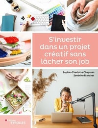 S'investir dans un projet créatif sans lâcher son job - Sophie-Charlotte Chapman (2022)