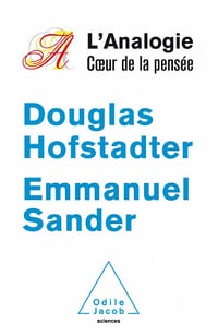 L'Analogie, coeur de la pensée - Douglas Hofstadter (2013)