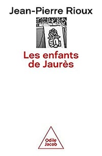 Les Enfants de Jaurès - Rioux. Jean-Pierre (2022)