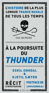À la poursuite du Thunder: L'histoire de la plus longue traque navale de tous les temps - Eskil Engdal, Kjetil Sæter (2021)