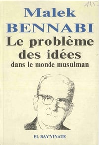 Problèmes des idées dans le monde musulman - Malek Bennabi (1971)