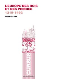 L'Europe des rois et des princes 1215-1492 - Pierre Savy