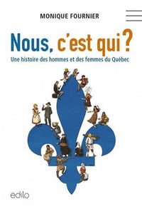 Nous, c’est qui ? Une histoire des hommes et des femmes du Québec
