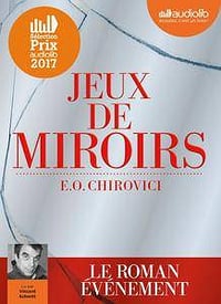 E.O. Chirovici (2017) - Jeux de miroirs