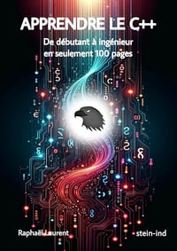 Stein Laurent, Raphael Laurent - APPRENDRE LE C++: apprendre le C++ en plus ou moins 100 pages ! (2024)