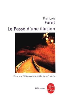 Le passé d'une illusion - François Furet